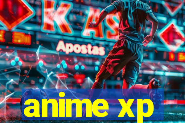 anime xp